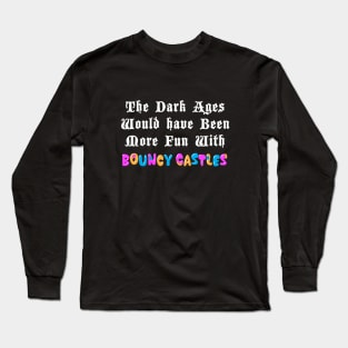 Bouncy Castles Long Sleeve T-Shirt